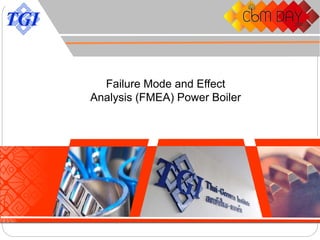 Failure Mode and Effect 
Analysis (FMEA) Power Boiler 
 