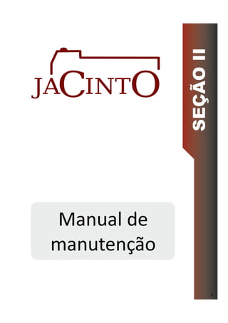 Manual de
manutenção
SEÇÃOII
2
 