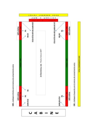 COFRE2-750TANQUE-1800COFRE4-1100
IALIAL
2xIM+STLDISCIM+CR
STLD+STTD+ISP+ISC+2xIM+ROT
STLE+STTE+ISC+ISP+2xIM+IAT+PT
2xIM+ISC+STLEIM+ISC
IALIAL
COFRE1-750TANQUE-1800COFRE3-1100
TOTALCOMPRIMENTO3650
CBD-CablagemDireitacom6metrosdecomprimentoextra
LED'sCofresLED'sCofres
T
O
T
A
L
L
A
R
G
U
R
A
2
4
5
0
C
A
B
I
N
E
C
O
F
R
E
5
-
1
0
6
0
L
E
D
'
s
C
o
f
r
e
s
JAElectrónica,Lda-PlantaViaturaABFT
LED'sCofresLED'sCofres
CBE-CablagemEsquerdacom6metrosdecomprimentoextra
 