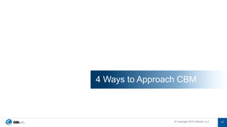 © Copyright 2019 OSIsoft, LLC© Copyright 2019 OSIsoft, LLC
4 Ways to Approach CBM
27
 
