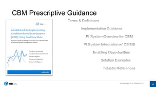 © Copyright 2019 OSIsoft, LLC© Copyright 2019 OSIsoft, LLC
CBM Prescriptive Guidance
28
 
