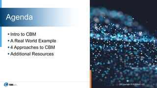 © Copyright 2019 OSIsoft, LLC© Copyright 2019 OSIsoft, LLC© Copyright 2019 OSIsoft, LLC© Copyright 2019 OSIsoft, LLC
 Intro to CBM
 A Real World Example
 4 Approaches to CBM
 Additional Resources
Agenda
7
 