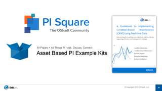 © Copyright 2019 OSIsoft, LLC© Copyright 2019 OSIsoft, LLC 46
 