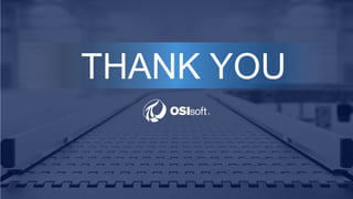 © Copyright 2019 OSIsoft, LLC© Copyright 2019 OSIsoft, LLC
THANK YOUTHANK YOU
 