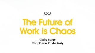 Claire Burge
CEO, This is Productivity
 