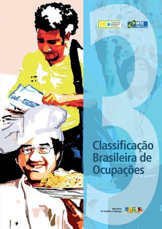 Classificação
Brasileira de
Ocupações
Ministério
do Trabalho e Emprego
 