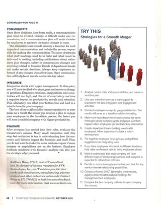 CONTINUE D FROM PAGE 31


COMMUNICATE
Once these decisions have been made, a communications           TRY THIS
plan must be created. Change is difficult under any cir-        Strategies for a Smooth Merger
cumstance, and a communications plan will make it easier
for employees to embrace the many changes to come.
   The transition team sh ould develop a timeline for each
important communication and include the person respon-
sible for making the communication. You must determine
what staff meetings need to be held and what must be
delivered in writing, including notifications about retire-
ment plan changes, salary or compensation changes and
anything related to finances. Decide if department heads
can make certain decisions. Always keep employees in-
formed of any changes that affect them. Open communica-
tion will h elp boost morale and retain top talent.

INTEGRATE
Integration starts with upper management. At this point,
you will h ave decided wh o stays, goes and moves or chang-
es positions. Employee emotions, imaginations and sensi-        1. Analyze current roles and responsibilities, and create a
tivities will run high , and this air of uncertainty can have      tentative plan.
a n egative impact on productivity, morale and retention.       2.   Use your transition team as a starting point to
This, ultimately, can affect your bottom line and lead to a          brainstorm the best integration and engagement
volatile time for your company.                                      activities.
  The loss of key staff could be counter-productive t o your    3. Conduct employee surveys to gauge satisfaction. The
goals. As a result, the sooner you develop a plan to engage        results will serve as a baseline satisfaction rating.
your employees in the transition process, the faster you
                                                                4.   Make sure each department head conveys the same
will h ave a unified company with higher productivity.               messages about company goals and plans. Conflicts
                                                                     happen when employees get contradicto ry inf ormation.
EVALUATE
                                                                5 . Create department team-building events with
After everyone has settled into their roles, evaluate the
                                                                    employees. Allow supervisors to have a role in
transaction's success. Many small companies omit this
                                                                    development.
step, but evaluation is key to understanding how th e suc-
cesses and failures impact the business and staff Plus,         6.   Put together employee focus groups, and get their
you do not want to make the same mistakes again if more              suggestions on integrating roles.
mergers or acquisitions are on the horizon. Employee            7    If you have employees who work in different locations,
feedback combined with financial analysis can give you               hold video conference cal ls to bring employees closer.
the strat egic edge you n eed.             ...                  8.   Make it understood that each company will have
                                                                     different ways of conducting business, and everyone is
                                                                     expected to refrain from criticism.
     Kathleen Weiss, SPHR, is an HR consultant
                                                                9.   Decide on cross-training opportunities, and look for any
     and the director of human resources for SWK
                                                                     mentor/mentee relationship possibilities.
     Technologies, Inc., an IT solution provider that
     u·orks with construction, manufacturing, pharma-           10. Conduct informal SWOT (strengths, weaknesses,
                                                                    opportunities, threats) analysis meetings for
     ceutical and other industries nationwide. Contact
                                                                    management and employees.
     Weiss at 973-758-6122 or kathleen.weiss@swktech.
     com. For more information, visit www.swk tech.com .        11 . Compare the two company cu ltures in open company
                                                                     discussions.




46       CONSTRUCTION BUSINESS OWNER OCTOBER 2011
 