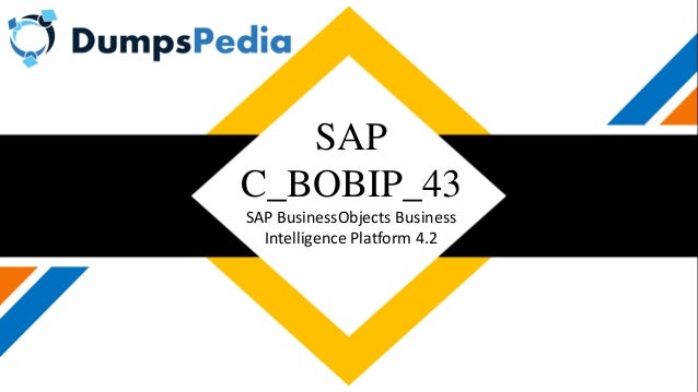 SAP
C_BOBIP_43
SAP BusinessObjects Business
Intelligence Platform 4.2
 