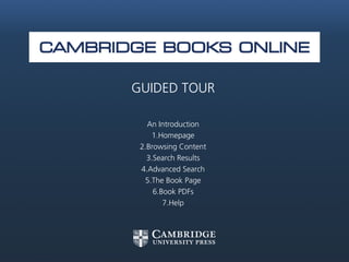 GUIDED TOUR
An Introduction
1.Homepage
2.Browsing Content
3.Search Results
4.Advanced Search
5.The Book Page
6.Book PDFs
7.Help
 