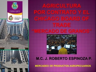 M.C. J. ROBERTO ESPINOZA P.
MERCADEO DE PRODUCTOS AGROPECUARIOS
 