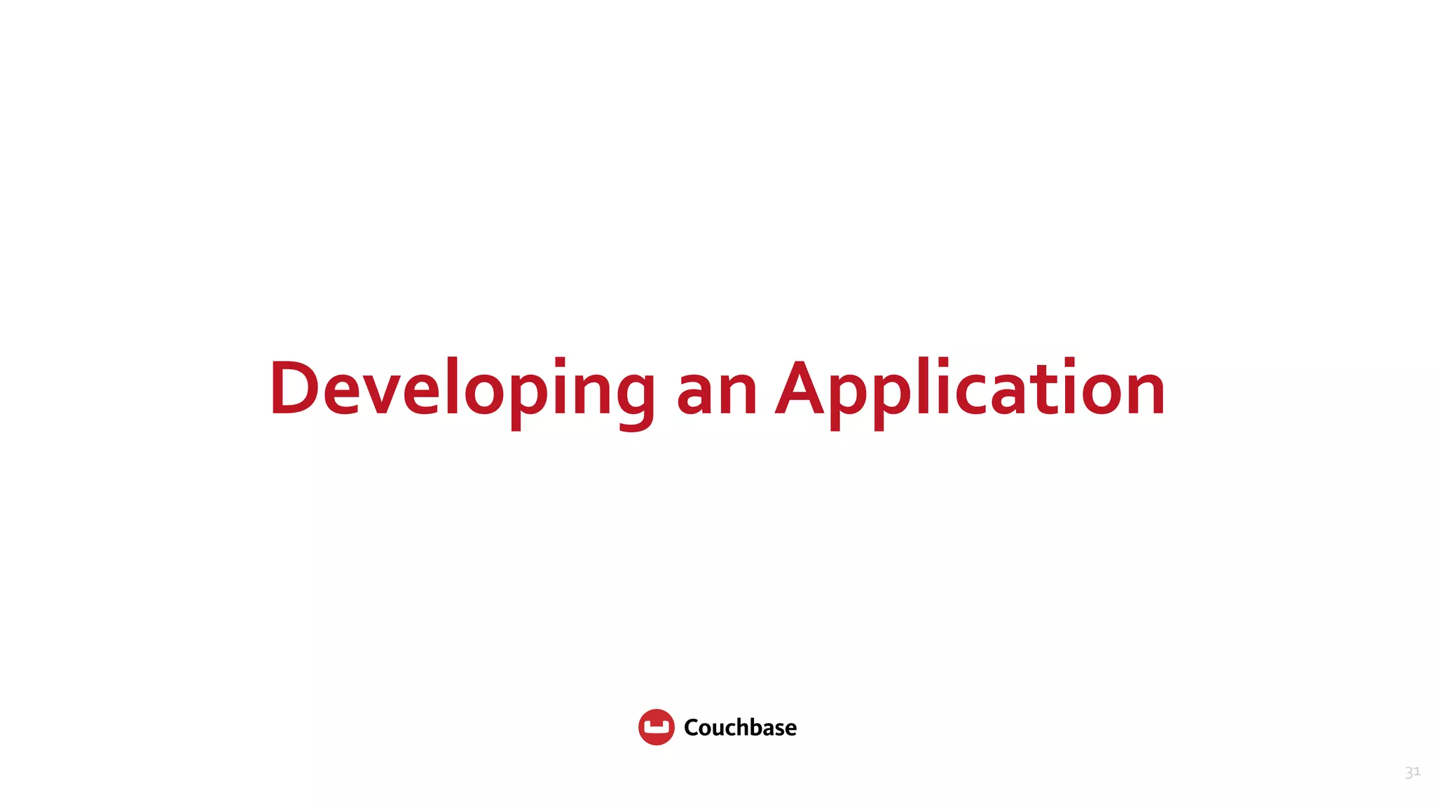 Developing  an  Application 31 