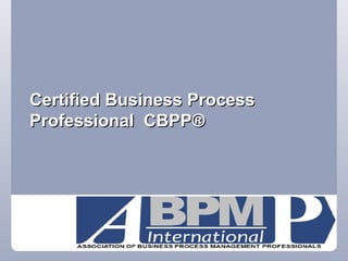 Certified Business Process Professional  CBPP® 