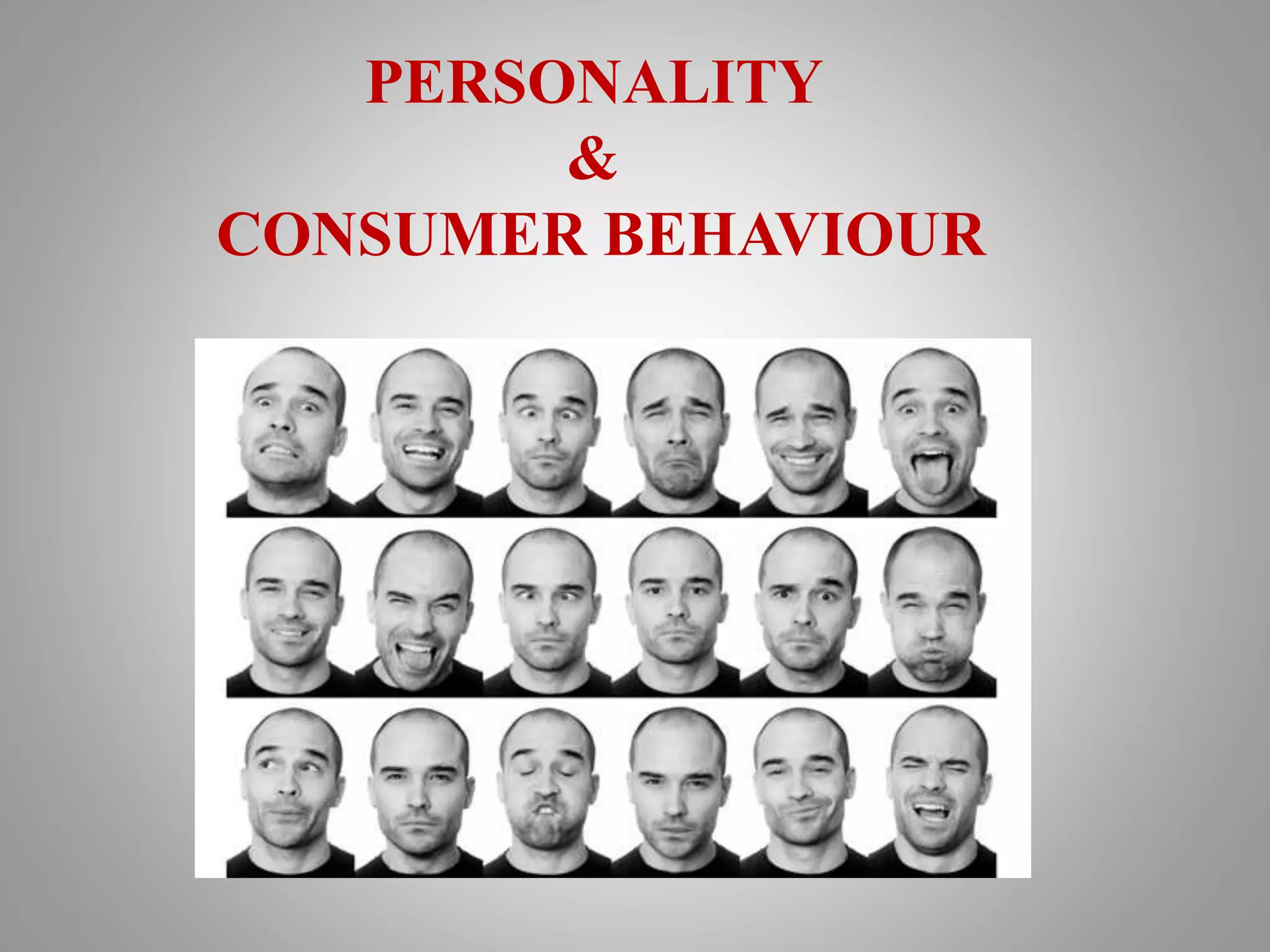 PERSONALITY
&
CONSUMER BEHAVIOUR
 