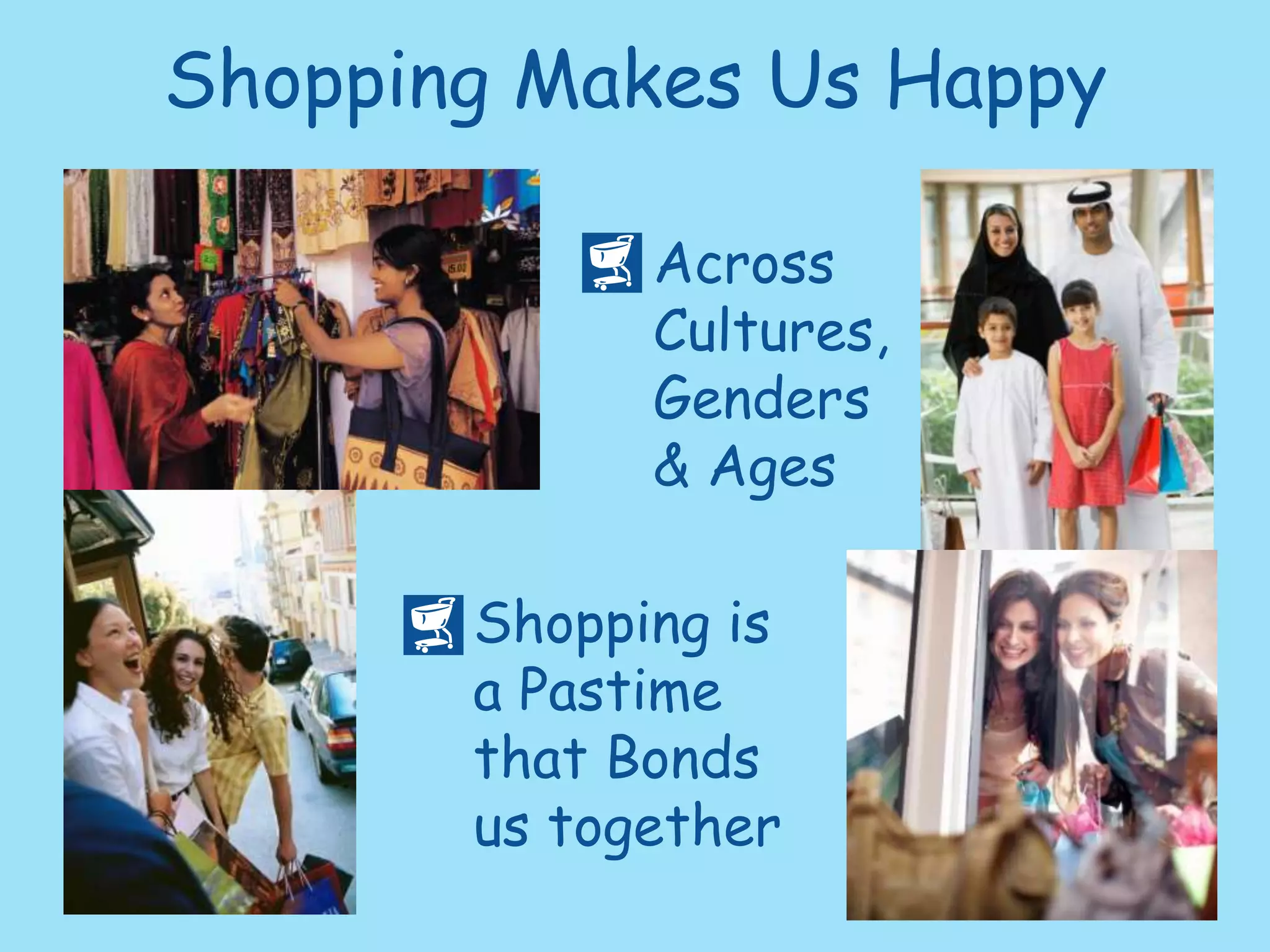 Group Research Survey Results74%  admitted that they go shopping once a week. Participants spent an average of $25 to $50 per week shopping. 76% percent also owned between one and three credit cards, including store credit cards. The majority of those that took the survey stated that they actually feel a certain “high” after completing a shopping spree. 19% percent of the participants admitted that they have gotten themselves into financial trouble because of their careless shopping habits. Almost half of those who took the survey disagreed that they felt guilty after purchasing these items, even though sometimes fully aware that they simply could not afford them.