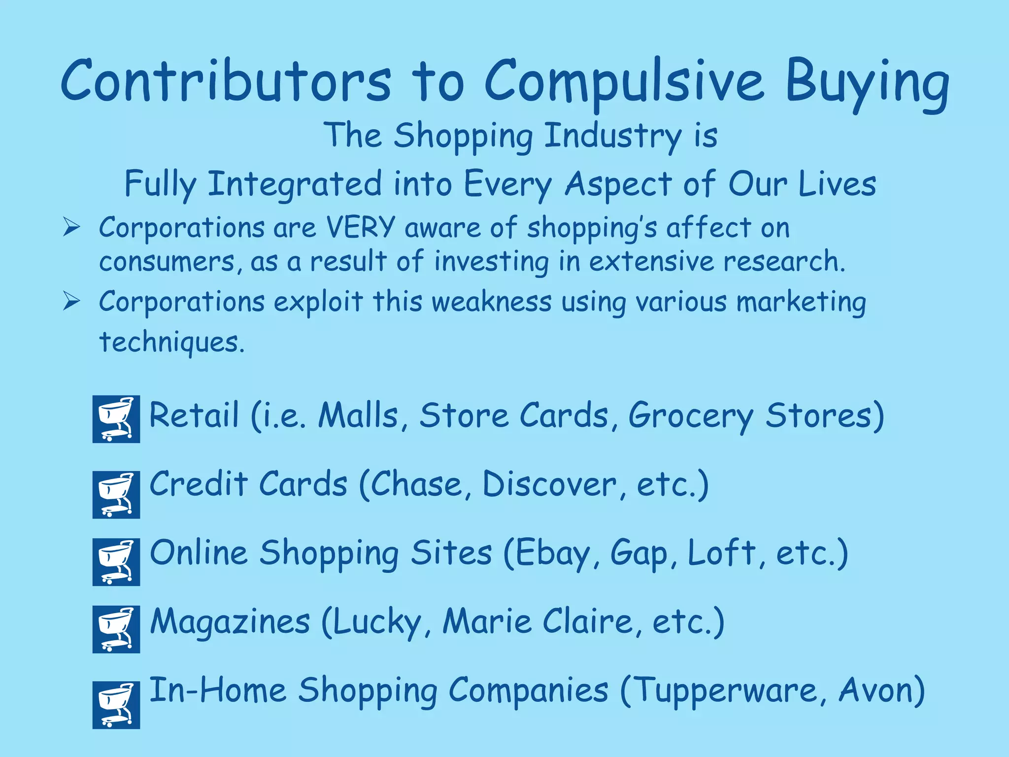 Can Shopping Make You Crazy?Compulsive Buyers can also have:Anxiety Disorders (OCD)