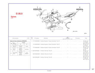 347
Ref.
Qtd.
Item de serviço T.M.O. Nº da peça Descrição CBR600F Nº de série Nota
Nº
FM FN FP FR FS FT SET
5 17512-MV9-840ZA Emblema Esquerdo, Tanque Combustível *Tipo 24* .......... – – – 1 – – – ................... .................. AR, BR, E, ED,
F, G, MX,SP,
SW, U, 2G, 3G
17512-MV9-840ZB Emblema Esquerdo, Tanque Combustível *Tipo 25* .......... – – – 1 – – – ................... .................. AR, BR, E, ED,
F, G, MX,SP,
SW, U, 2G, 3G
17512-MV9-840ZC Emblema Esquerdo, Tanque Combustível *Tipo 26* .......... – – – 1 – – – ................... .................. AR, BR, E, ED,
F, G, MX, SP,
2G, 3G
6 64227-MV9-840ZA Emblema, Pára-brisa *Tipo 24*............................................ – – – 1 – – – ................... .................. AR, BR, E, ED,
F, G, MX, SP,
SW, U, 2G, 3G
64227-MV9-840ZB Emblema, Pára-brisa *Tipo 25*........................................... – – – 1 – – – ................... .................. AR, BR, E, ED,
F, G, MX, SP,
SW, U, 2G, 3G
64227-MV9-840ZC Emblema, Pára-brisa *Tipo 26*............................................ – – – 1 – – – ................... .................. AR, BR, E, ED,
F, G, MX, SP,
SW, U, 2G, 3G
C-35.5
Faixas
(FR)
15.09.97
Tabela de Cores e Emblemas (CBR600FR)
Tipo
Cor Posição
Principal E F
24
(NH-196) Vermelho/
Violeta
Branco Violeta
(NH-1)
Púrpura
25 Metálica/ Vermelho
Preto
Violeta
Vermelho
26
(NH-343P) Metálico/ Cinza
Preto Cinza Metálico
Metálico
 