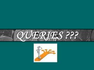 QUERIES ???
 