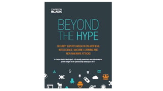 Beyond the Hype: Security Experts Weigh in on Artificial Intelligence, Machine Learning and Non-Malware Attacks