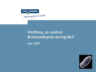--
Viniflora® to control Brettanomyces during MLF
 