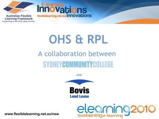 A collaboration between and OHS & RPL www.flexiblelearning.net.au/nsw 