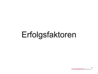 Erfolgsfaktoren
 