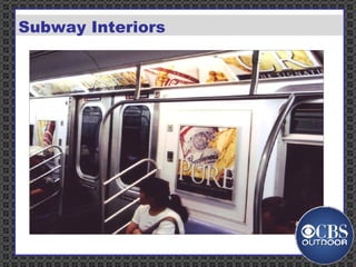Billboards Rail &    Bus Street    Malls Subway   Furniture Subway Interiors 