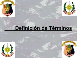 5
Definición de Términos
 