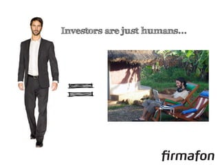 Investors are just humans...
=