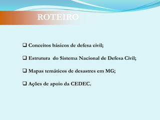 ROTEIROConceitos básicos de defesa civil;