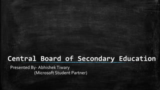 Central Board of Secondary Education (CBSE) | PPT