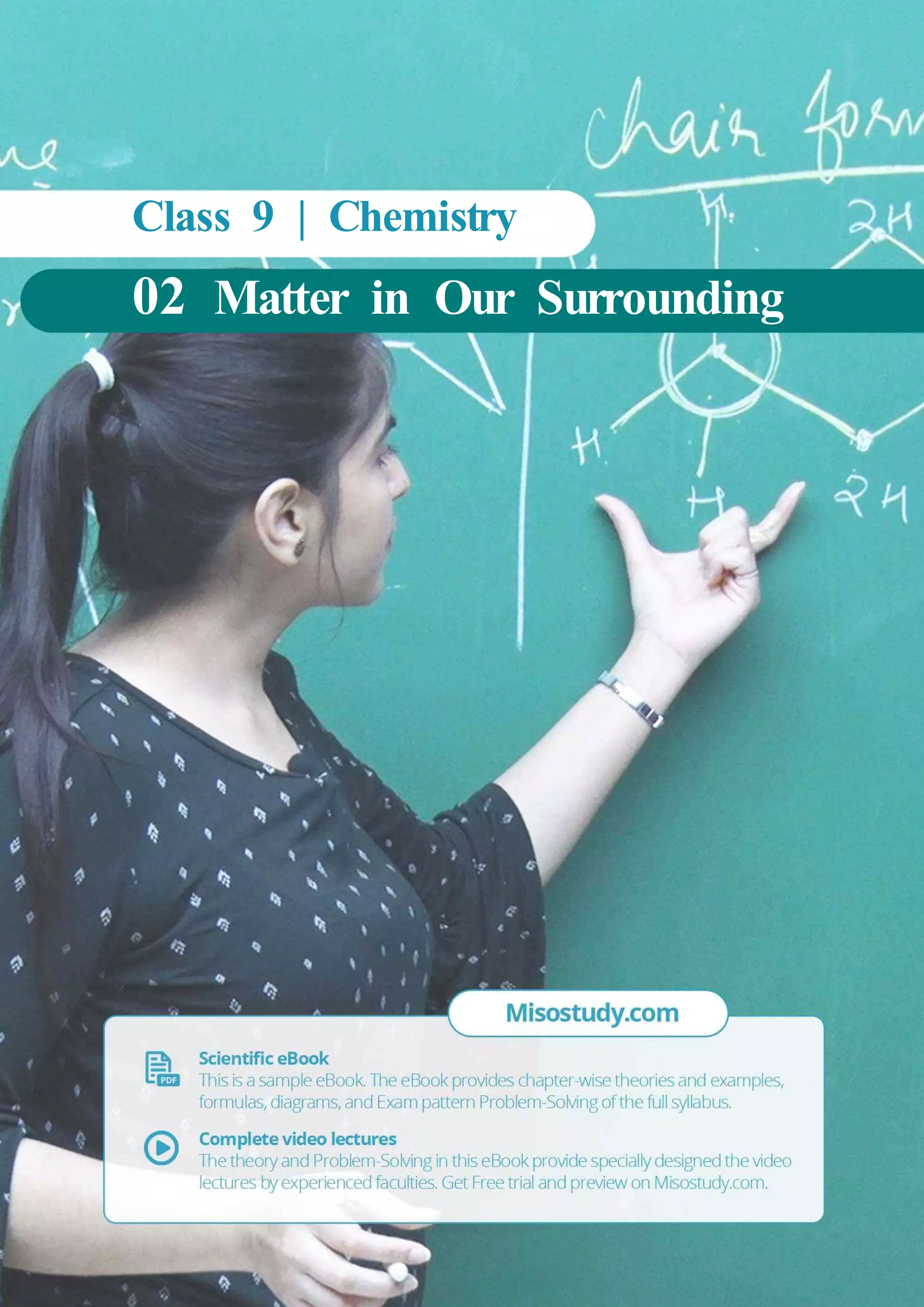 Class 9 | Chemistry
02 Matter in Our Surrounding
 