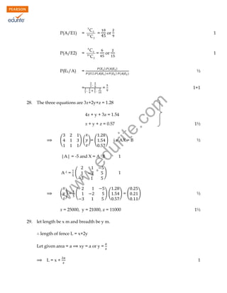 5

P(A/E1)

=

P(A/E2)

=

P(E1/A)

=

C2
=
C2

4

C2
=
C2

1

or

10

1

) ( | )
) ( | ) ( ) ( |
(

(

=

½

)

=

1+1

The three equations are 3x+2y+z = 1.28

rit
e.
co
m

28.

or

10

4x + y + 3z = 1.54
x + y + z = 0.57
(

) ( )= (

i.e AX = B

du

)

)

1

)(

)=(

.e

w
w

w

( )= (

x = 25000, y = 21000, z = 11000
29.

½

1

|A| = -5 and X = A-1B
A-1 = (

1½

)

½
1½

let length be x m and breadth be y m.
length of fence L = x+2y
Let given area = a
L=x+

xy = a or y =
1

 