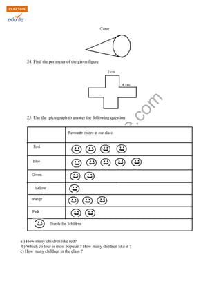 24. Find the perimeter of the given figure 
www.edurite.com 
25. Use the pictograph to answer the following question 
a ) How many children like red? 
b) Which co lour is most popular ? How many children like it ? 
c) How many children in the class ? 
