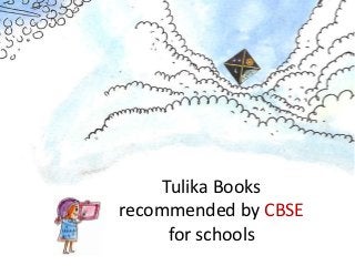 Tulika Books
recommended by CBSE
      for schools
 