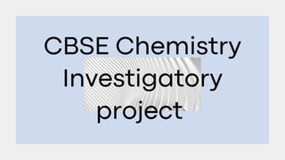 CBSE Chemistry Investigatory project.pdf