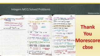 Integers MCQ Solved Problems
Morescorecbse
 