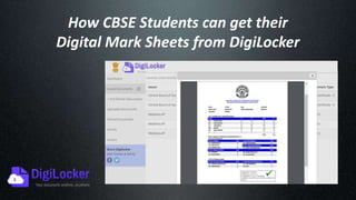 How CBSE Students can get their
Digital Mark Sheets from DigiLocker
 