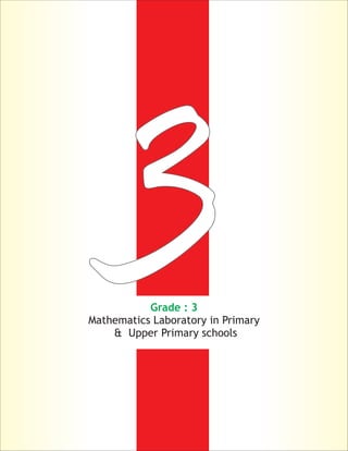 33Grade : 3
Mathematics Laboratory in Primary
& Upper Primary schools
 