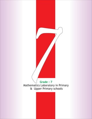 77Grade : 7
Mathematics Laboratory in Primary
& Upper Primary schools
 