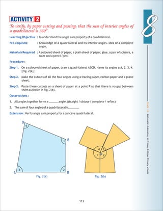 Grade:8-MathmaticsLaboratoryinPrimary&UpperPrimaryschools
88
113
ACTIVITY 2
4
1
3 2
Fig. 2(a)
1 2
34
Fig. 2(b)
D
A
BC
P
 