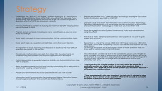 9/11/2016
Copyright © 2016 UGC NET PAPER 1. All rights reserved.
|www.ugcnetpaper1.com 16
• Understand the CBSE UGC NET Paper 1 pattern thoroughly. It’s important to
answer 50 questions you know rather than answering more because if you
answer more than 50 questions only the first 50 will be counted regardless if
questions after the first 50 are answered correctly
• Follow a methodical pattern of studying for maximum benefits keeping latest
trends of paper in mind.
• Prepare a study schedule including as many varied topics as you can and
study accordingly.
• Study basic concepts in mass communication for the communication topic.
• Study each topic as 6 questions will definitely come from each Section.
• It’s important to study Teaching and Research in depth as the most difficult
questions are usually in this section.
• Revise basic mathematics concepts from class 10th, focusing mainly on
understanding sets/patterns and improve approximation technique
• Data Interpretation is generally based on statistics, so study statistics from class
10th to prepare.
• Read any new material (not too long) and try summarizing it in a few points to
practice for reading comprehension.
• People and Environment should be prepared from Class 10th as well
• Information and Communication Technology and Higher Education System
should be given sufficient time as both are material-heavy
• Prepare Information and Communication Technology and Higher Education
System from books specified for UGC NET
• Use flash cards and charts for Information and Communication Technology,
Definitions, abbreviations and terminology are very important for Information
and Communication Technology so make sure you know them well
• Study for Higher Education System Governance, Polity and Administration
using flowcharts
• Practice as many sample papers/previous year papers as you can to gain
speed and accuracy
• Remember to check the sample CBSE UGC NET Paper 1/previous CBSE UGC
NET Paper 1 soon after completing it so you can identify and improve on your
weak areas.
Go through the paper once and make a mark of those questions that you
know well to be encircled in the OMR sheet.
• Mock tests build confidence level in the candidates, give a useful insight on
what his speed and level of preparation is and where all he should enhance.
For example, if a candidate is preparing hard and is still not performing well in
the mock tests, he or she can judge what his weakness is and he can
ultimately work on it.
• **Don’t get stuck on a single question. If you don’t know the answer for a
particular question, go ahead and try to solve other questions. More
importantly, don’t mark the answer for the question you don’t know because it
will break your confidence level.
•
**Time management is also very important. You get only 75 minutes to solve
the paper. So you should solve a question within 65-70 seconds to complete
the paper on time and recheck your answers.
Strategy
 