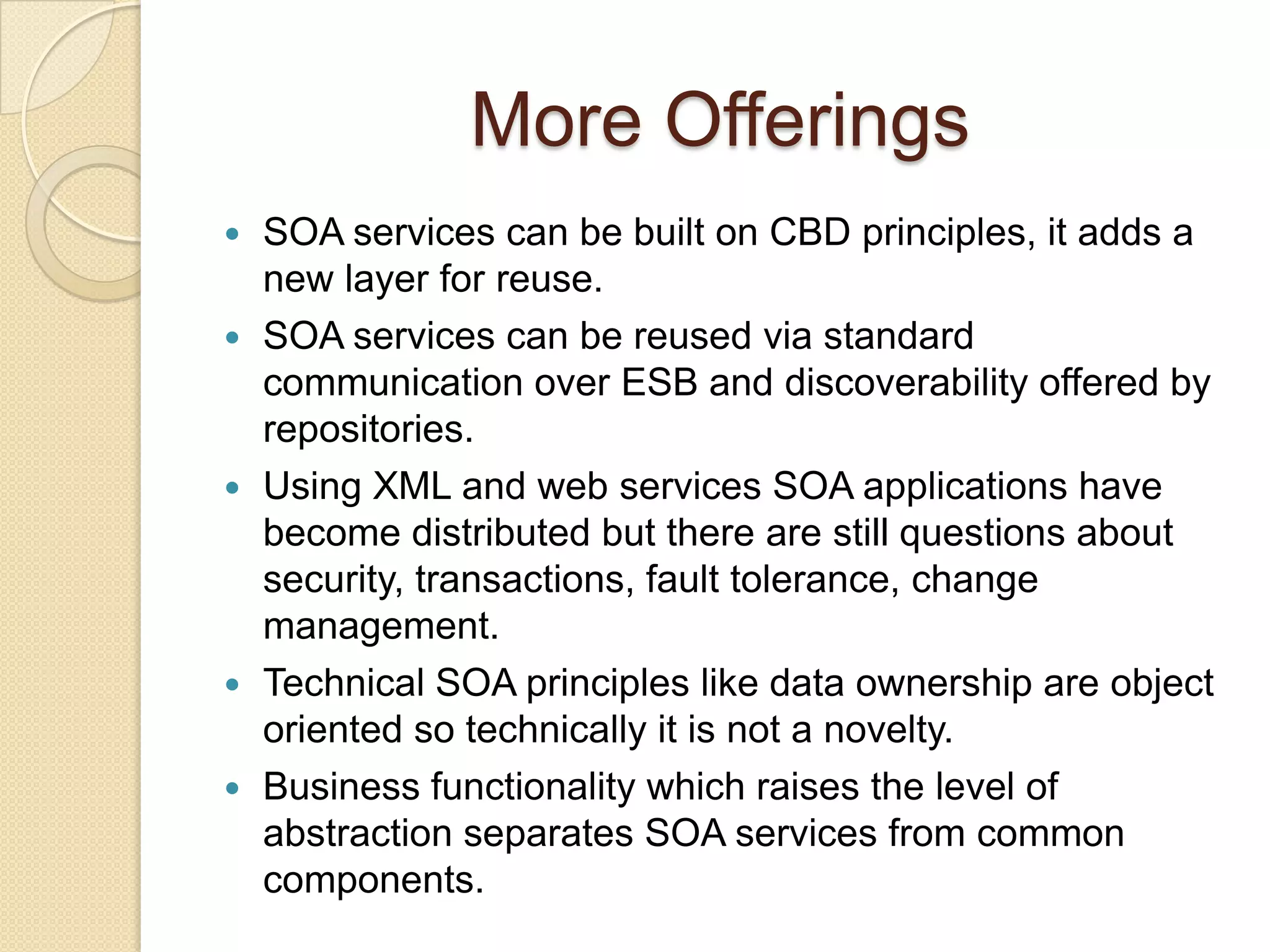 Hard to reuse coarse-grained  objects.