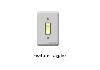 Feature Toggles
 