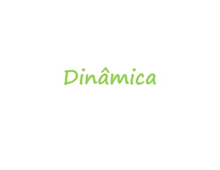 Dinâmica
 