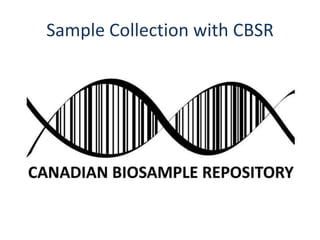 Sample Collection with CBSR 