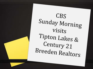 CBSSunday Morning visitsTipton Lakes & Century 21 Breeden Realtors 