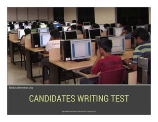 CANDIDATES WRITING TEST
©educationnews.org
BY SIMEON AYOADE ADEDOKUN - FEMTECH IT
 