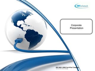 Corporate
Presentation
ISO 9001:2008 Certified Company
Vs9.0-30-10-2013 Gautam Hattiangadi
 