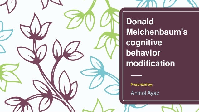 Cbt Donald Meichenbaum S Modification