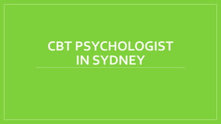 CBT PSYCHOLOGIST
IN SYDNEY
 